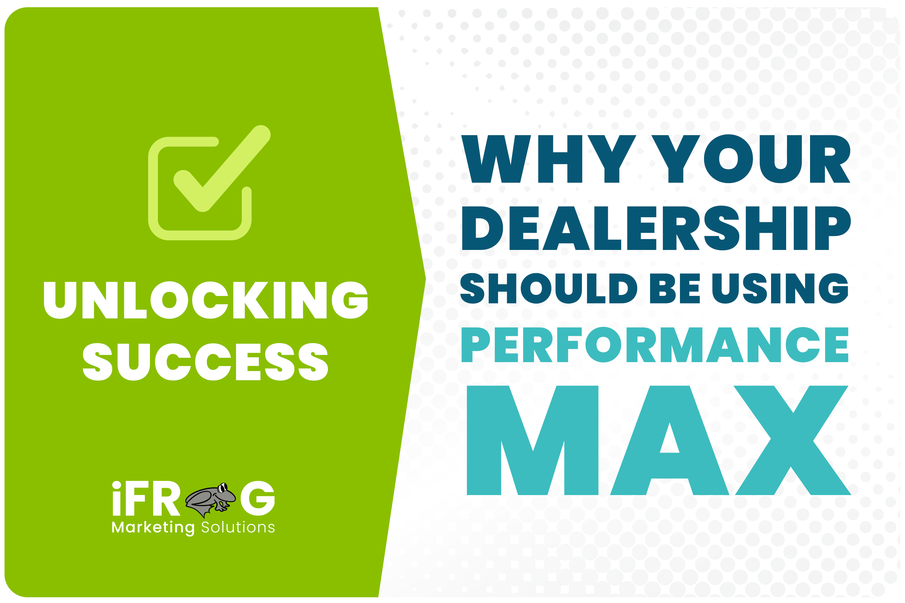 Why Your Dealership Should Be Using Performance Max